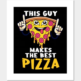 Funny This Guy Makes The Best Pizza Design Posters and Art